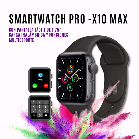 Smartwatch PRO -X10 MAX  (reloj inteligente)